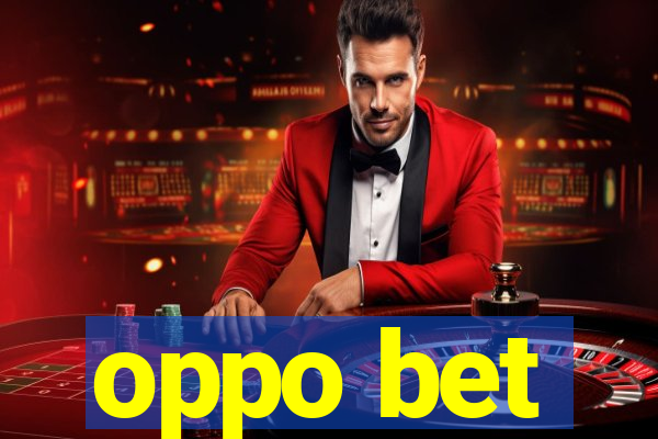 oppo bet